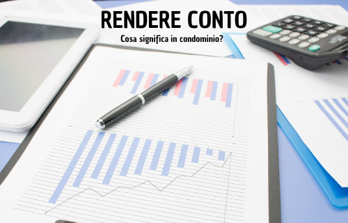 Rendere conto: cosa significa in condominio?
