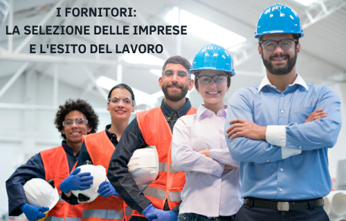 I fornitori: la selezione delle imprese e l’esito del lavoro
